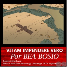 VITAM IMPENDERE VERO - Por BEA BOSIO - Domingo, 26 de Septiembre de 2021